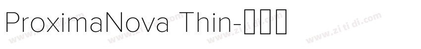 ProximaNova Thin字体转换 ProximaNova Thin字体转换